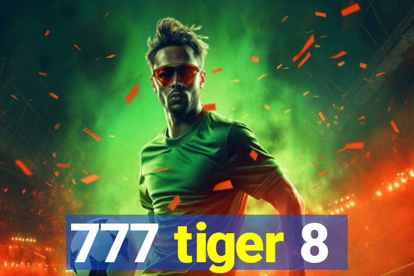 777 tiger 8